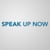 Speak Up Now