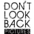 Don't Look Back