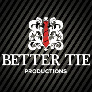 Profile picture for Better Tie Productions