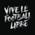 Vive le football libre!