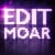 EDIT MOAR