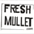 FRESH MULLET