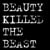 Beauty Killed The Beast