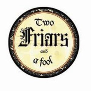 Profile picture for Two Friars and a Fool