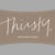 THIRSTY®