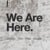 WeAreHere