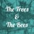 The Trees and the Bees