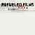 Refueled Films