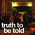 truthtobetold