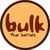Bulk - The Series