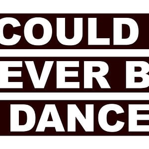 Profile picture for I COULD NEVER BE A DANCER