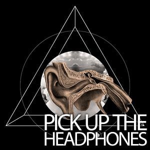 Profile picture for Pick Up The Headphones