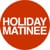 Holiday Matinee