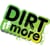 DIRT IT MORE