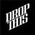 Drop This