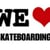 we love Skateboarding