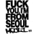 FUCKYOUI'MFROMSEOUL
