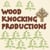 Wood Knocking Productions