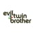 Evil Twin Brother