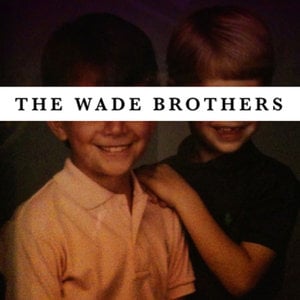 Profile picture for The Wade Brothers