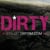 DIRTY