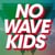 NO WAVE KIDS
