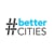 #BetterCities