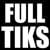 FULL TIKS