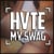 HVTE_MY_SWAG