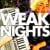 weak nights