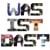 Was Ist Das?