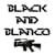 BlackandBlanco