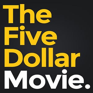 Profile picture for The Five Dollar Movie