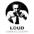 LOUD