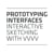 Prototyping Interfaces