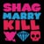 Shag Marry Kill Game