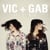 Vic + Gab