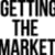 GETTING THE MARKET