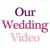 Our Wedding Video