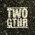 TWOGTHR
