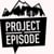 Project Episode