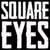 Square Eyes