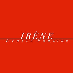 Profile picture for IRÈNE, Erotic Fanzine