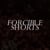 Forcible Shorts