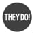 They Do!