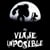 El Viaje Imposible, P.C.S.L.