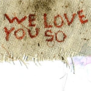 Profile picture for We Love You So