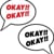 OKAY!! OKAY!!