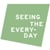 seeing the everyday