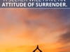 A seeker will have an attitude of surrender